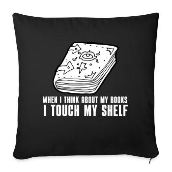 when i think about my books i touch my shelf - Sofa pillowcase 17,3'' x 17,3'' (45 x 45 cm) - black - Front