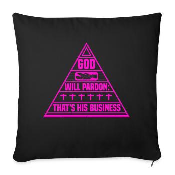 GOD WILL PARDON THAT S HIS BUSINESS - Sofa pillowcase 17,3'' x 17,3'' (45 x 45 cm) - black - Front