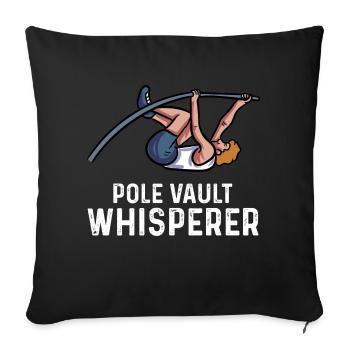 pole vault whisperer Design for a pole vault lover - Sofa pillowcase 17,3'' x 17,3'' (45 x 45 cm) - black - Front