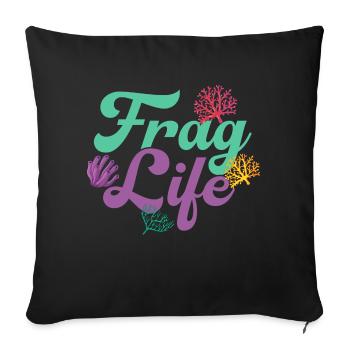 Frag Life Fish Keeping Aquarium Owner - Sofakissenbezug 45 x 45 cm - Schwarz - Vorne