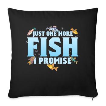 Just One More Fish I Promise Fish Keeping Aquarium - Sofakissenbezug 45 x 45 cm - Schwarz - Vorne