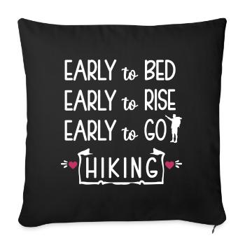 Early to Bed Early to rise Early to go Hiking - Sofa pillowcase 17,3'' x 17,3'' (45 x 45 cm) - black - Front