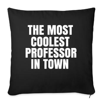 The most coolest professor in town - Sofa pillowcase 17,3'' x 17,3'' (45 x 45 cm) - black - Front