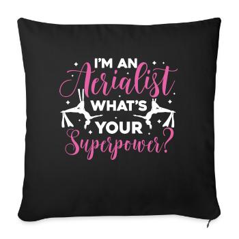 I'm an Aerialist. What's your superpower? - Sofakissenbezug 45 x 45 cm - Schwarz - Vorne