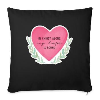 In Christ alone my hope is found - Sofakissenbezug 45 x 45 cm - Schwarz - Vorne