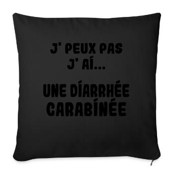 J'peux pas j'ai une Diarrhée carabinée - Housse de coussin décorative 45 x 45 cm - noir - Devant