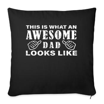 This is what an awesome Dad looks like - Sofa pillowcase 17,3'' x 17,3'' (45 x 45 cm) - black - Front