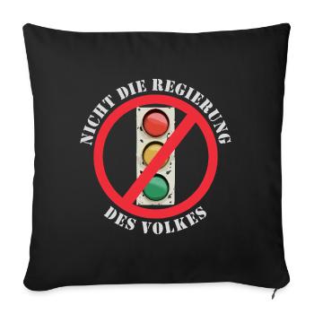 Ampel Nicht die Regierung des Volkes - Sofakissenbezug 45 x 45 cm - Schwarz - Vorne