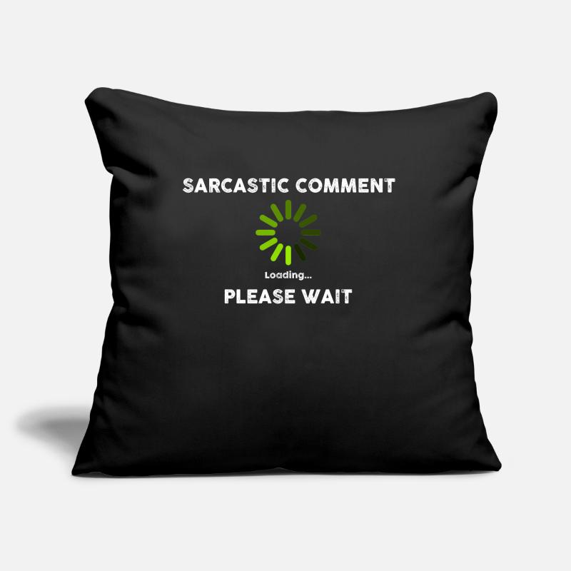 Sarcastic Comment Loading Novelty Sarcastic Funny Sofa pillowcase 17,3'' x 17,3'' (45 x 45 cm)
