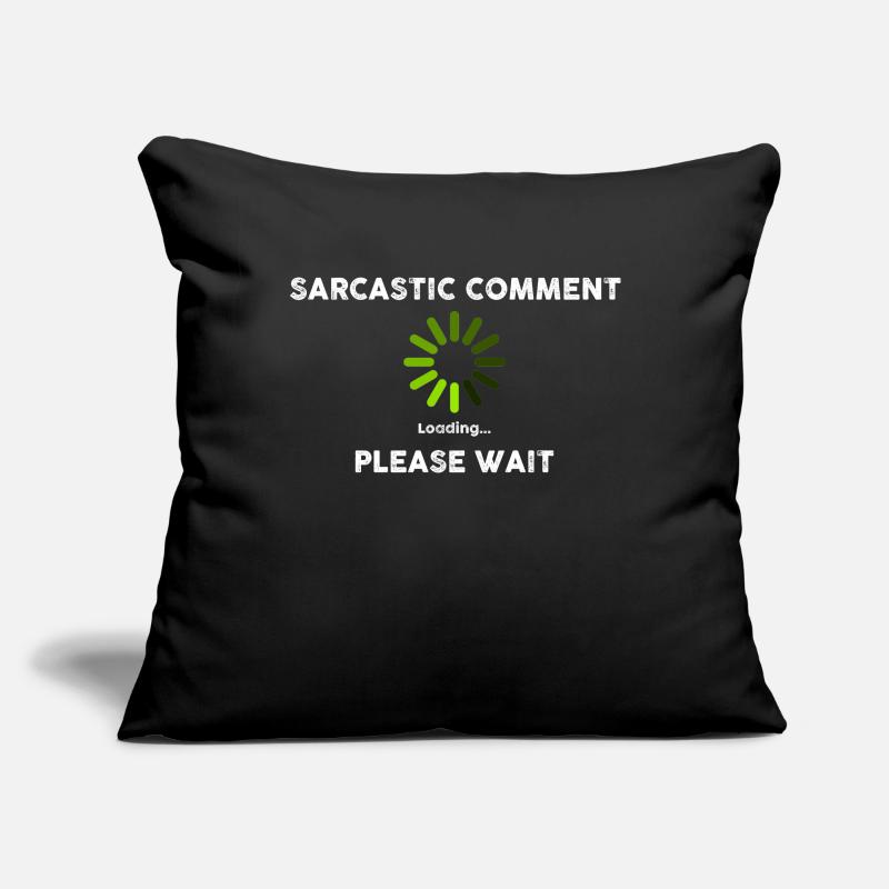 Sarcastic Comment Loading Novelty Sarcastic Funny Sofa pillowcase 17,3'' x 17,3'' (45 x 45 cm)