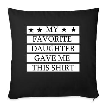 My Favorite Daughter Gave Me This Shirt - Sofa pillowcase 17,3'' x 17,3'' (45 x 45 cm) - black - Front