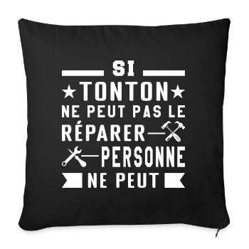 Si tonton ne peut pas le réparer personne ne peut - Housse de coussin décorative 45 x 45 cm - noir - Devant