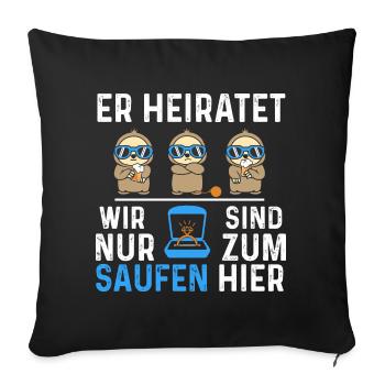He's getting married, we're just here to drink - Sofa pillowcase 17,3'' x 17,3'' (45 x 45 cm) - black - Front