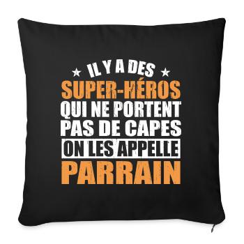 There are superheroes who don't wear capes - Sofa pillowcase 17,3'' x 17,3'' (45 x 45 cm) - black - Front