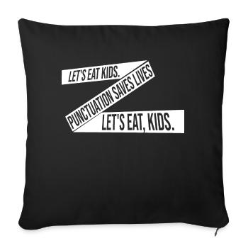 Let's Eat Kids Punctuation Saves Lives Funny Gramm - Sofa pillowcase 17,3'' x 17,3'' (45 x 45 cm) - black - Front