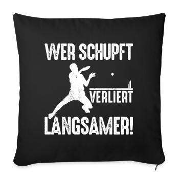 Dicton de ping-pong : Si vous poussez, vous perdez plus lentement - Housse de coussin décorative 45 x 45 cm - noir - Devant