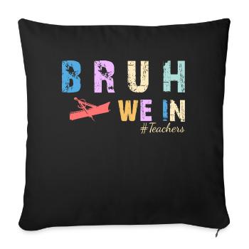 Bruh We In - First Day in College or School - Sofa pillowcase 17,3'' x 17,3'' (45 x 45 cm) - black - Front