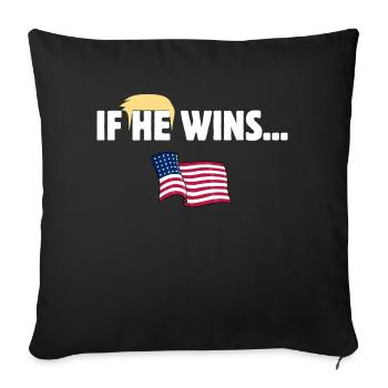 IF HE WINS ... USA ELECTION 2024  - Sofa pillowcase 17,3'' x 17,3'' (45 x 45 cm) - black - Front
