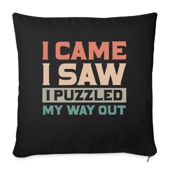 I Came I Saw I Puzzled My Way Out Escape Gaming - Sofakissenbezug 45 x 45 cm - Schwarz - Vorne