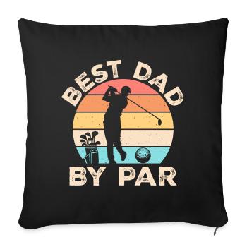 Bester Vater nach Par Golfen Golfliebhaber Vatertag - Sofakissenbezug 45 x 45 cm - Schwarz - Vorne