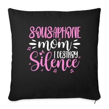 Sousaphone Mom I Destroy Silence Sousaphonist - Sofa pillowcase 17,3'' x 17,3'' (45 x 45 cm) - black - Front