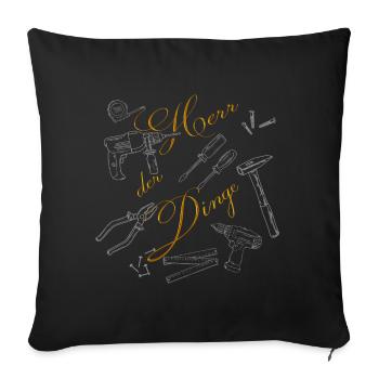 Herr der Dinge Handwerker Hobby Bastler Werkzeug - Sofakissenbezug 45 x 45 cm - Schwarz - Vorne