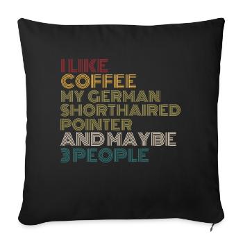 Coffee Lovers German Shorthaired Pointer Dog Owner - Sofa pillowcase 17,3'' x 17,3'' (45 x 45 cm) - black - Front