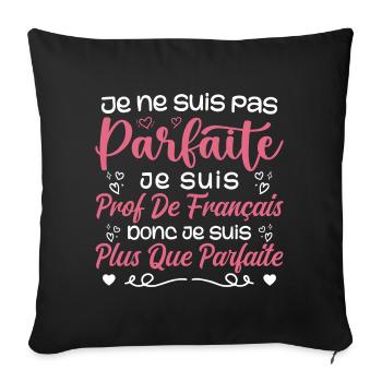 I am a French teacher - Sofa pillowcase 17,3'' x 17,3'' (45 x 45 cm) - black - Front