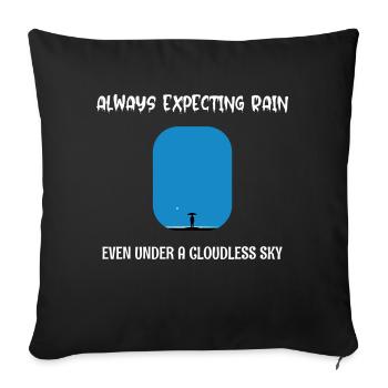Always Expecting Rain even under a cloudless Sky - Sofa pillowcase 17,3'' x 17,3'' (45 x 45 cm) - black - Front