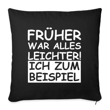 Früher war alles leichter, ich zum Beispiel - Sofakissenbezug 45 x 45 cm - Schwarz - Vorne