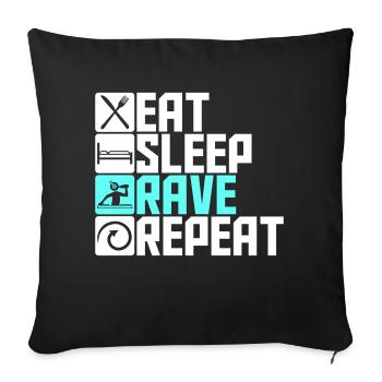 Eat Sleep Rave Repeat Essen Schlafen Raven Spruch - Sofakissenbezug 45 x 45 cm - Schwarz - Vorne