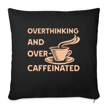 overthinking and over-caffeinated in gelb - Sofakissenbezug 45 x 45 cm - Schwarz - Vorne