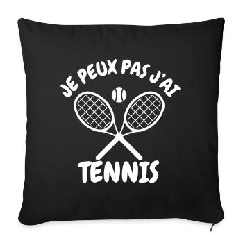 Je peux pas j'ai tennis - Idée cadeau hummour - Housse de coussin décorative 45 x 45 cm - noir - Devant