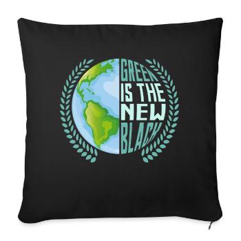 Green Is The New Black Planet Earth Day - Sofa pillowcase 17,3'' x 17,3'' (45 x 45 cm) - black - Front