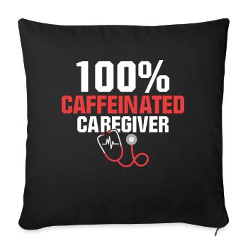 100% Caffeinated Caregiver Caregiving Carer - Sofakissenbezug 45 x 45 cm - Schwarz - Vorne