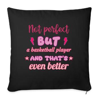 Not perfect, but basketball player,basketball - Sofa pillowcase 17,3'' x 17,3'' (45 x 45 cm) - black - Front