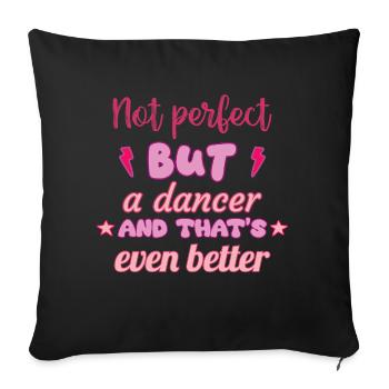 Pas parfaite, mais danseuse, danse - Housse de coussin décorative 45 x 45 cm - noir - Devant