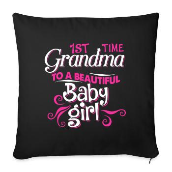 First Time Grandma To Beautiful Baby Girl - Sofa pillowcase 17,3'' x 17,3'' (45 x 45 cm) - black - Front