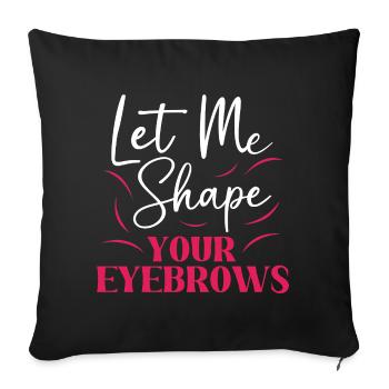 Make-up Microblading Kosmetik Kosmetikerin - Sofakissenbezug 45 x 45 cm - Schwarz - Vorne