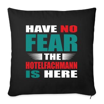 Have no Fear the Hotelfachmann is here Outfit - Sofakissenbezug 45 x 45 cm - Schwarz - Vorne