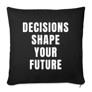 Decisions Shape Your Future Success Growth Power - Sofa pillowcase 17,3'' x 17,3'' (45 x 45 cm) - black - Front