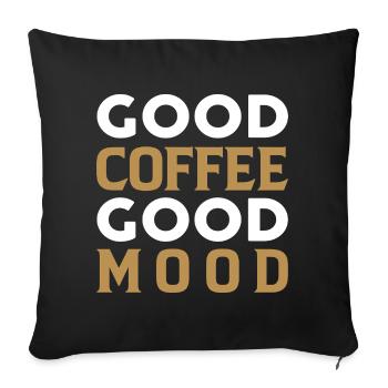 Good coffee, good mood - Sofa pillowcase 17,3'' x 17,3'' (45 x 45 cm) - black - Front
