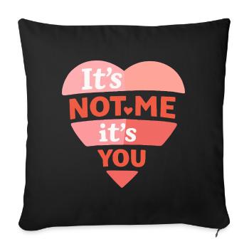 Ce n’est pas moi, c’est toi Citation drôle d’amour - Housse de coussin décorative 45 x 45 cm - noir - Devant