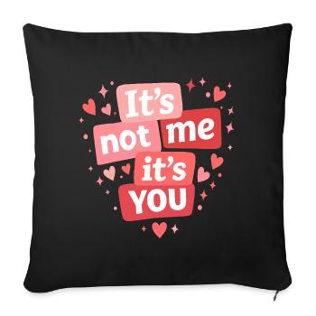 Ce n’est pas moi, c’est toi ta drôle de citation d’amour - Housse de coussin décorative 45 x 45 cm - noir - Devant