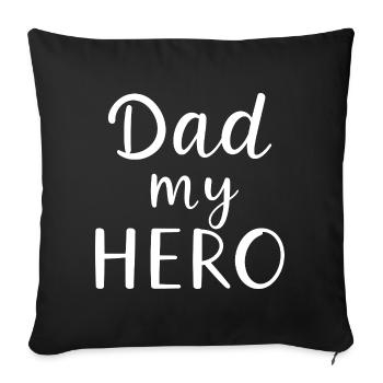 Dad My Hero – Helden-Vater Motiv - Sofakissenbezug 45 x 45 cm - Schwarz - Vorne