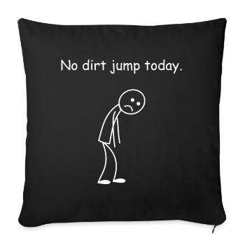 Dirt Jump, pas de vélo aujourd’hui - Housse de coussin décorative 45 x 45 cm - noir - Devant