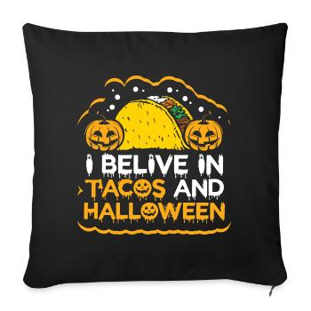 I belive in tacos and Halloween - Sofa pillowcase 17,3'' x 17,3'' (45 x 45 cm) - black - Front
