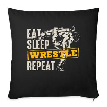 Eat Sleep Wrestle Repeat - Ringer Ringen Ringerin - Sofakissenbezug 45 x 45 cm - Schwarz - Vorne