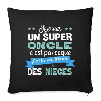 Super oncle. Cadeau famille nièce tonton humour - Housse de coussin décorative 45 x 45 cm - noir - Devant