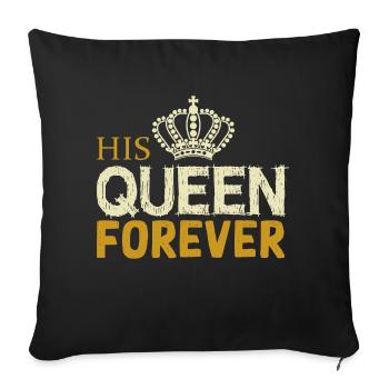 His Queen forever - Sofakissenbezug 45 x 45 cm - Schwarz - Vorne
